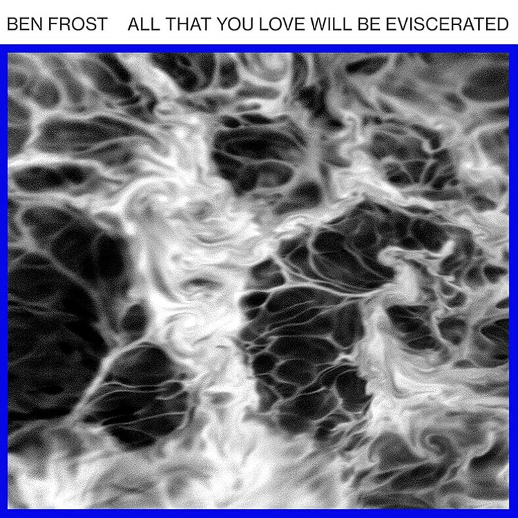 All that you love will be eviscerated