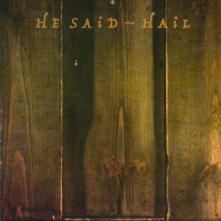 He Said - Hail
